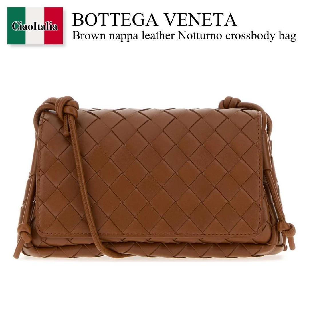 【数量限定・在庫限り・早い者勝ち！】 ボッテガ・ヴェネタ / かばん / カバン / Bottega Veneta Brown Nappa Leather Notturno Crossbody Bag / 843893 VCPP0 / 843893 VCPP0 2376 / 843893VCPP0 / 843893VCPP0 2376 / 843893VCPP02376 / ショルダーバッグ・ポシェット｜Ciao Italia