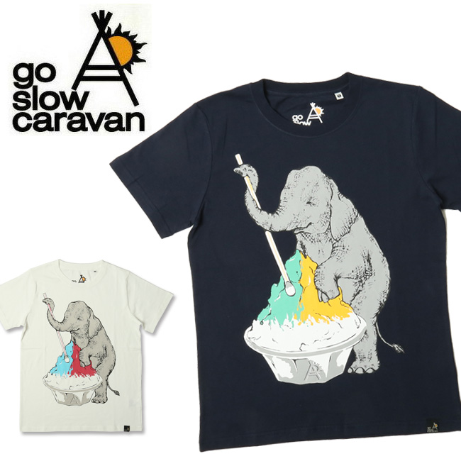 楽天市場 Go Slow Caravan ゴースローキャラバン ゾウかき氷tee Tシャツ コットン アウトドア フェス メール便 代引不可 Clapper