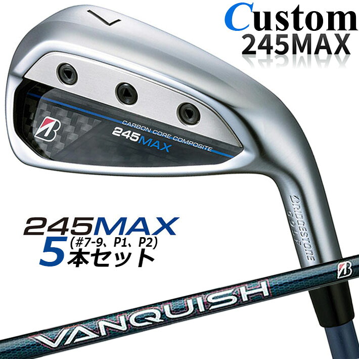 【メーカーカスタム】ブリヂストン 245MAX アイアン 5本セット (#7-9、P1、P2) 右用 VANQUISH BSi for MAX カーボンシャフト BRIDGESTONE GOLF 2024｜クラッシュゴルフ店
