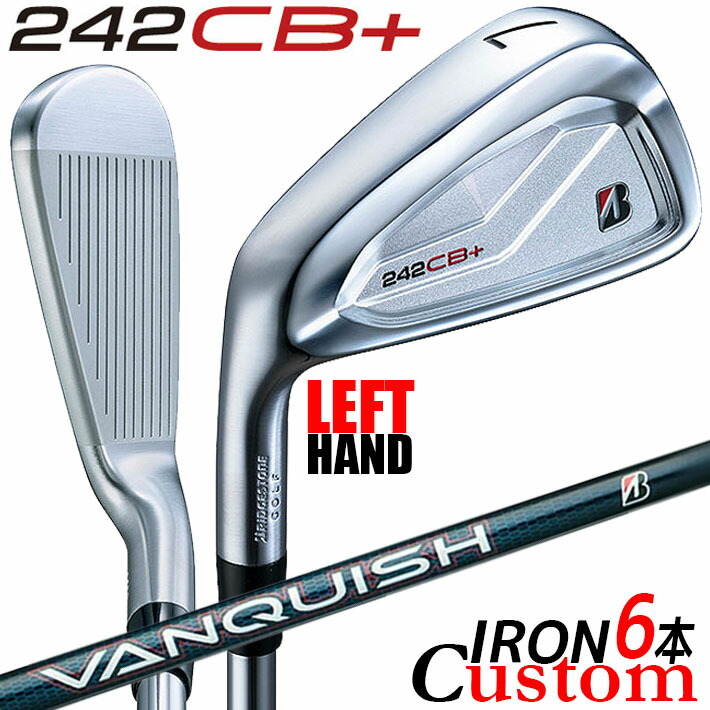 【レフティ/左用】【メーカーカスタム】ブリヂストン 242CB+ アイアン 6本セット (#5-PW) VANQUISH BSi for MAX カーボンシャフト BRIDGESTONE GOLF 2024