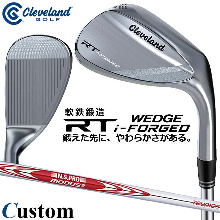 メーカーカスタムクラブ クリーブランド RT i-FORGED ウェッジ 右用 N.S.PRO MODUS3 TOUR 105 スチールシャフト 日本正規品 Cleveland 軟鉄鍛造 2026|クラッシュゴルフ店