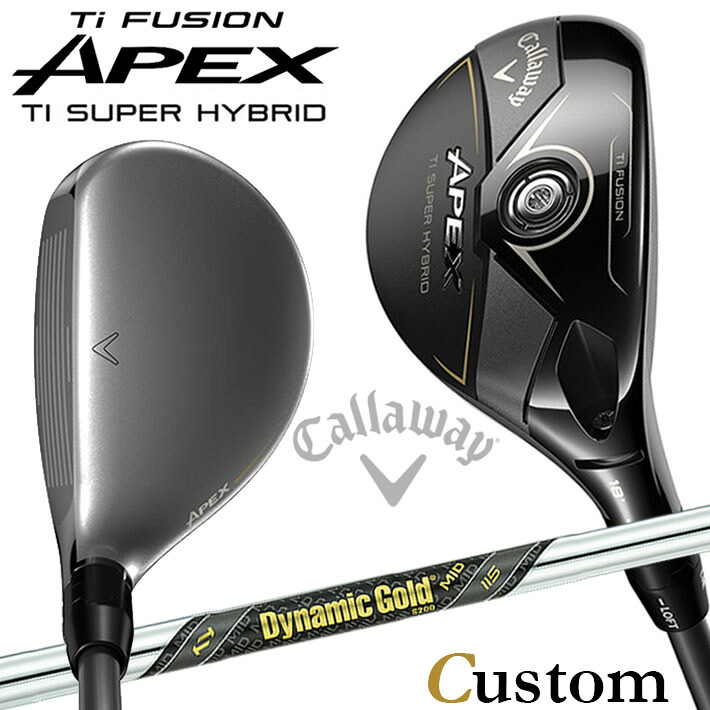 メーカーカスタムクラブ キャロウェイ APEX Ti SUPER HYBRID ユーティリティ 右用 Dynamic Gold MID 115 スチールシャフト 日本正規品 エイペックス 2025｜クラッシュゴルフ店