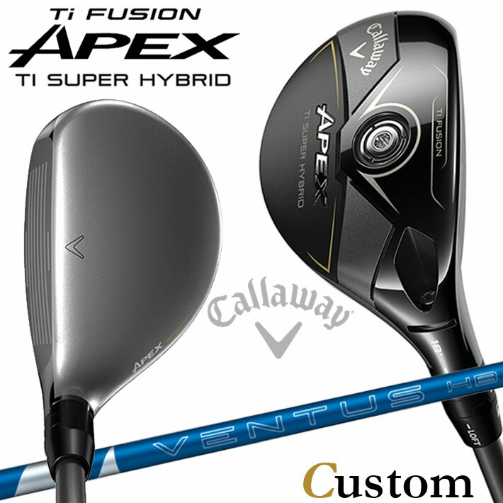 メーカーカスタムクラブ キャロウェイ APEX Ti SUPER HYBRID ユーティリティ 右用 VENTUS HB BLUE カーボンシャフト 日本正規品 エイペックス 2025｜クラッシュゴルフ店