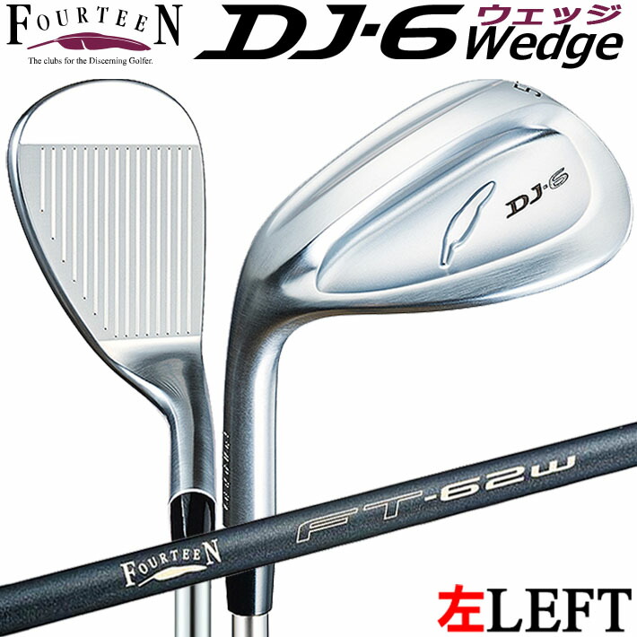 FOURTEEN DJ-6 LH Lefty WEDGE フォーティーン DJ6 レフティ ウェッジ ATTAS SPINWEDGE IP アッタス DJ-6 | fourteen