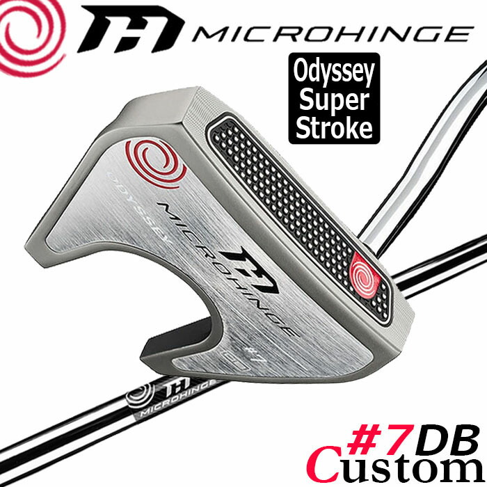 メーカーカスタムクラブ オデッセイ マイクロヒンジ パター 右用 MICROHINGEオリジナル スチールシャフト #7 DB 日本正規品 [SUPER STROKE][グリップタイプE]｜クラッシュゴルフ店