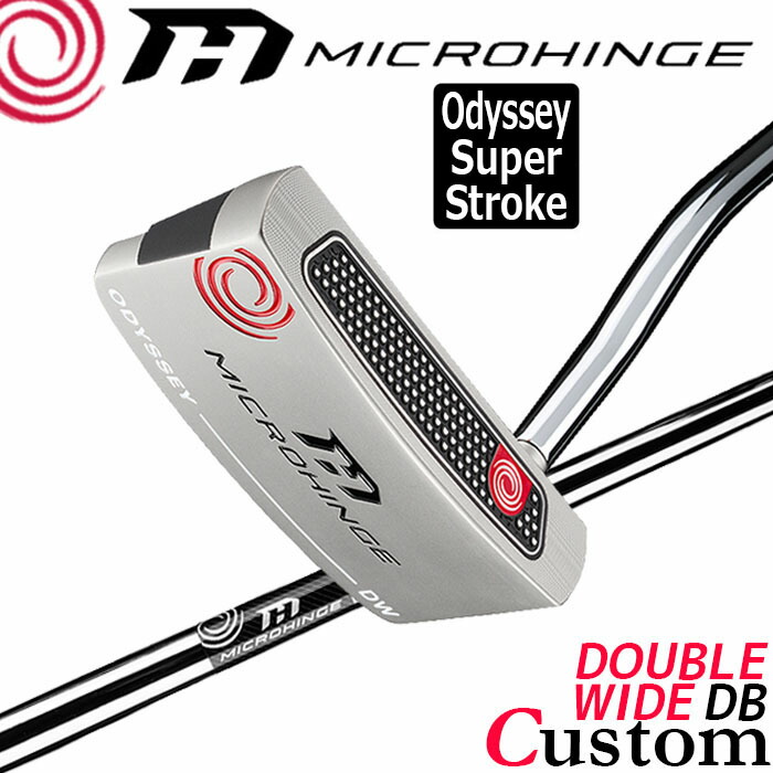 メーカーカスタムクラブ オデッセイ マイクロヒンジ パター 右用 MICROHINGEオリジナル スチールシャフト DOUBLE WIDE DB 日本正規品 [SUPER STROKE][グリップタイプE]｜クラッシュゴルフ店 26,455円
