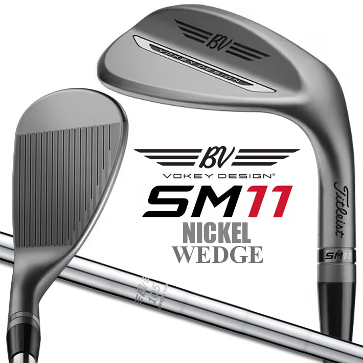 タイトリスト ボーケイ SM11 ウェッジ ニッケル 右用 BV105 スチールシャフト 日本正規品 VOKEY WEDGE エスエム イレブン 2026 Nickel|クラッシュゴルフ店