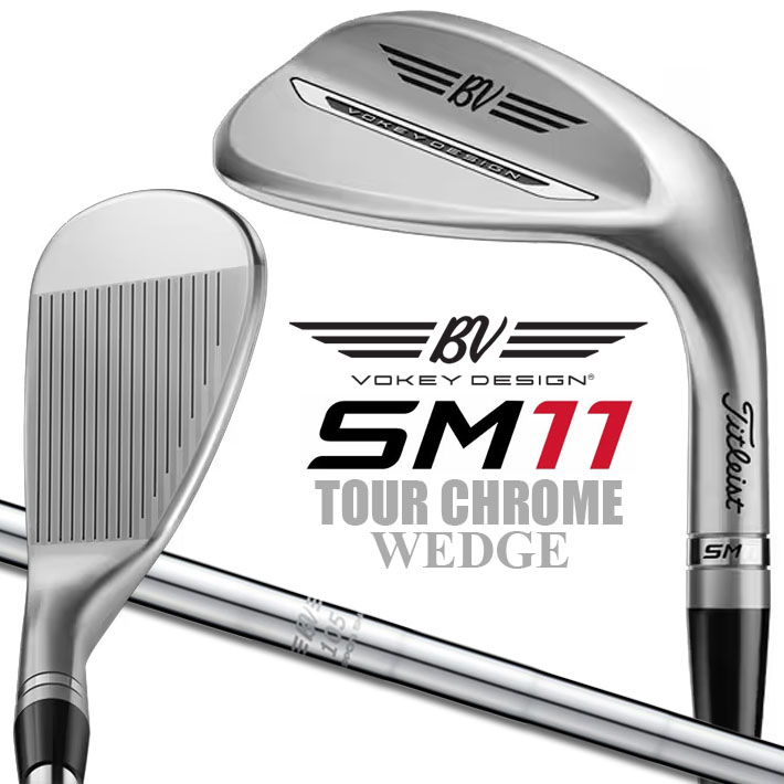 【即出荷OK】タイトリスト ボーケイ SM11 ウェッジ ツアークローム 右用 BV105 スチールシャフト 日本正規品 VOKEY WEDGE エスエム イレブン 2026 TOUR CHROME｜クラッシュゴルフ店