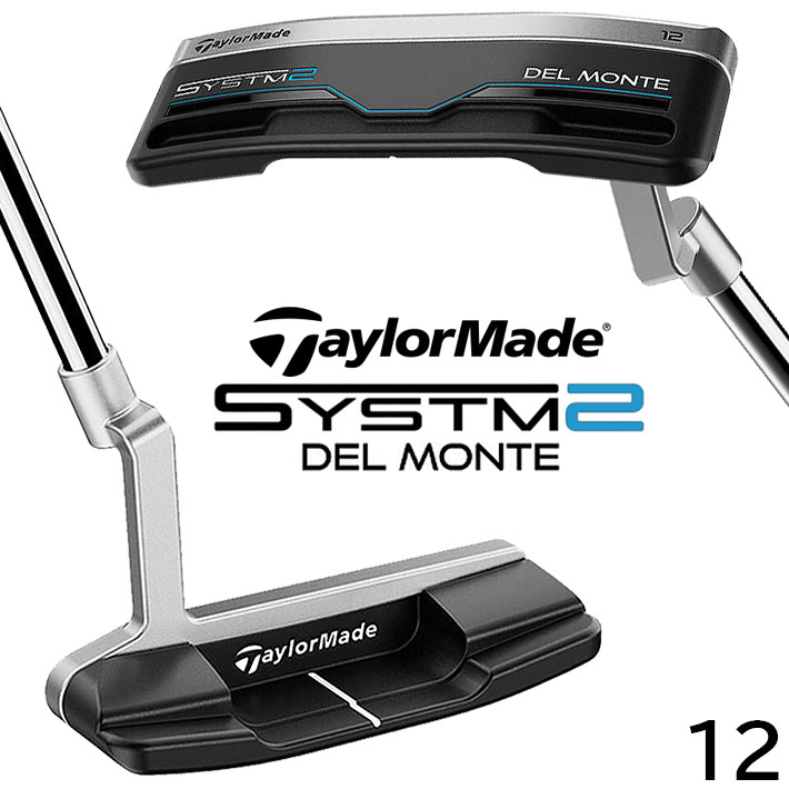 テーラーメイド システム2 パター 右用 DEL MONTE 12 デルモンテ 12 TaylorMade SYSTM2 日本正規品 33インチ 34インチ｜クラッシュゴルフ店