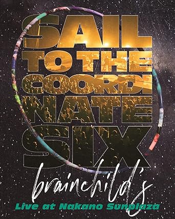 【新品・未開封】brainchild&rsquo;s&ldquo;sail　to　the　coordinate　SIX&rdquo;Live　at　Nakano　Sunplaza/Ｂｌｕ&minus;ｒａｙ　Ｄｉｓｃ/BVXL-115廃盤 希少 正規品｜クロソイド屋　店