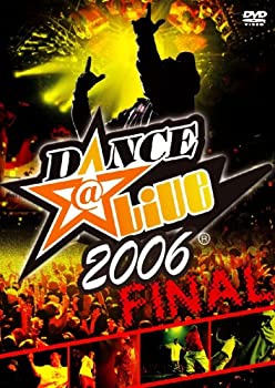 【中古】(非常に良い)Dance@Live Final 2006 [DVD]