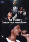 【中古】［状態良好］DA PUMP JAPAN TOUR 2003 REBORN [DVD]｜COCOHOUSE