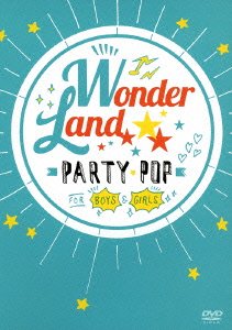 【中古】ワンダーランド DVD:PARTY POP FOR BOYS & GIRLS