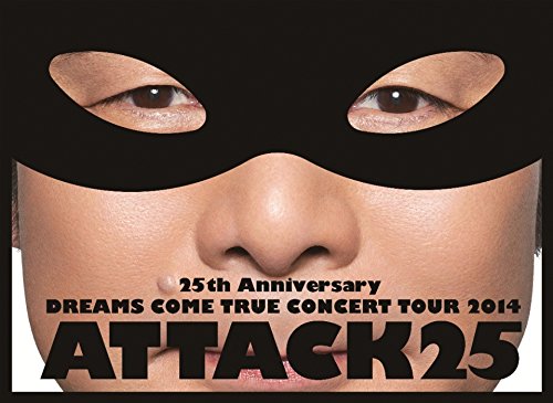 【中古】25th Anniversary DREAMS COME TRUE CONCERT TOUR 2014 - ATTACK25 -(初回限定盤)[Blu-Ray]｜Come to Store