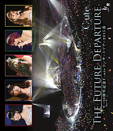 【中古】9→10(キュート)周年記念 ℃-ute コンサートツアー2015春~The Future Departure~ [Blu-ray]