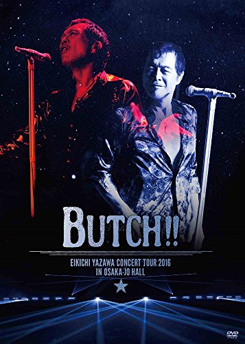 【中古】EIKICHI YAZAWA CONCERT TOUR 2016「BUTCH!!」IN OSAKA-JO HALL [DVD] 6,787円