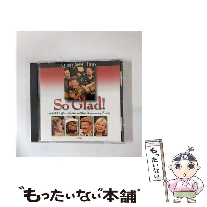 【中古】 So Glad！ BillGaither＆Gloria / Bill Gaither & Gloria / Spring Hill [CD]【メール便送料無料】【最短翌日配達対応】｜もったいない本舗　店 21,566円