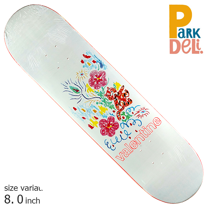 驚きの値段で スケボー デッキ 8.0 DECK Park ストリート Valentine デリ パーク スケートボード inch Deli 板  7.75 スケートボード・インラインスケート