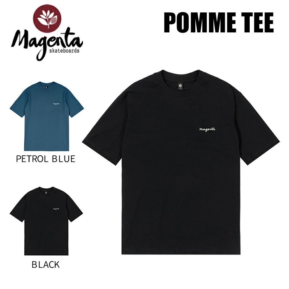 MAGENTA マゼンタ FA25 POMME TEE PETROL BLUE BLACK ティーシャツ 紅茶プルオーバー 半袖 表どおり 滑るゲーム盤 スケボー