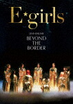Ｅ－ｇｉｒｌｓ／ＬＩＶＥ×ＯＮＬＩＮＥ　ＢＥＹＯＮＤ　ＴＨＥ　ＢＯＲＤＥＲ (228分/3Blu-ray(スマプラ対応)) [RZXD-77345]【発売日】2021/4/21【Blu-rayDisc】