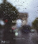 ＳＣＡＮＤＡＬ／ＳＣＡＮＤＡＬ　“Ｄｏｃｕｍｅｎｔａｒｙ　Ｆｉｌｍ　ＭＩＲＲＯＲ” (136分/) [VIXL-392]【発売日】2023/2/22【Blu-rayDisc】