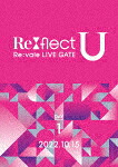 Ｒｅ：ｖａｌｅ／Ｒｅ：ｖａｌｅ　ＬＩＶＥ　ＧＡＴＥ　Ｒｅ：ｆｌｅｃｔ　Ｕ　ＤＡＹ　１ (145分/) [LABM-7305]【発売日】2023/8/9【DVD】