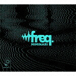 ＭＩＭｉＮＡＲＩ／ｆｒｅｑ． (初回生産限定盤／輸出不可/CD+Blu-ray) [VVCL-2668]【発売日】2025/3/26【CD】