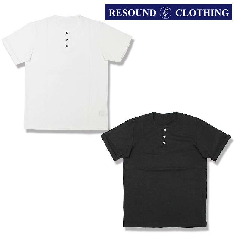 【RESOUND CLOTHING】リサウンドクロージング ヘンリー素っ首プルオーバー ROLL UP HENRY T 半袖 コンチョボタン 窈窕たる 柔らかい ロールアップ 朝倉 梅本 メンズ