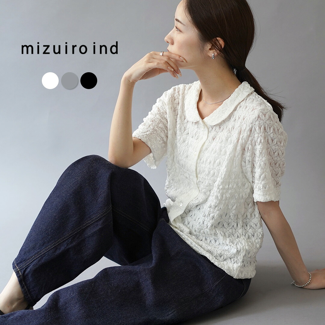 mizuiro ind（ミズイロインド） ストレッチレース ラウンドカラー シャツ / ブラウス 半袖 羽織 襟付き 透け感 花柄