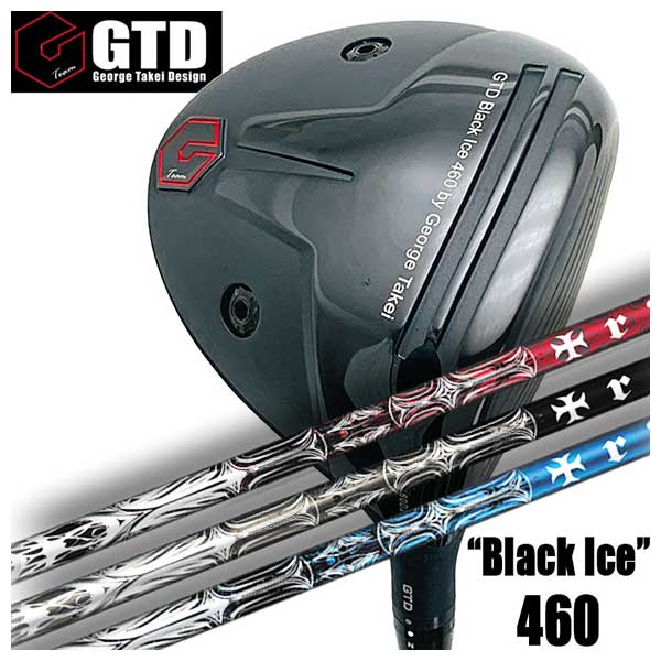 【全品ポイント5倍!7/19 20:00~7/26 1:59】GTD ジョージ武井デザインGTD Black Ice 460 ドライバーTRPX(ティーアールピーエックス)T-SERIES(ティーシリーズ)シャフト|第一ゴルフ カスタムクラブ専門店