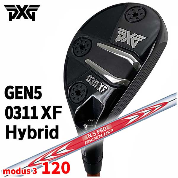 PXG GEN5 0311XF ハイブリッドN.S.PRO モーダス3 120 シャフト 納得できる割引