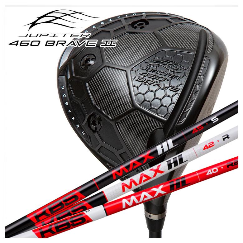 JUPITER ジュピター 460 BRAVE2 ドライバー KBS MAX HL マックス シャフト