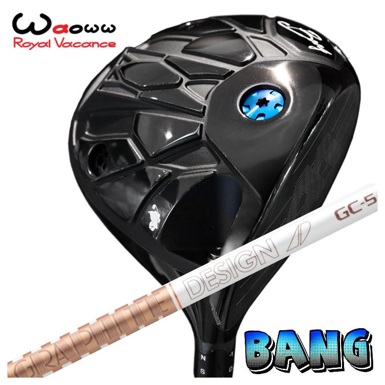 【カスタムクラブ】 Waoww（ワオ） Bang（バン）ドライバー グラファイトデザイン ツアーAD GCシャフト