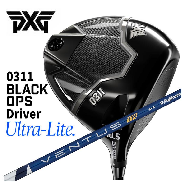 【全品ポイント5倍!4/14 20:00 - 4/17 09:59まで】 【カスタムクラブ】PXG 0311 Black Ops Ultra Lite ブラックオプス ウルトラライト ドライバー 藤倉 ベンタス TR ブルー VENTUS TR BLUE シャフト