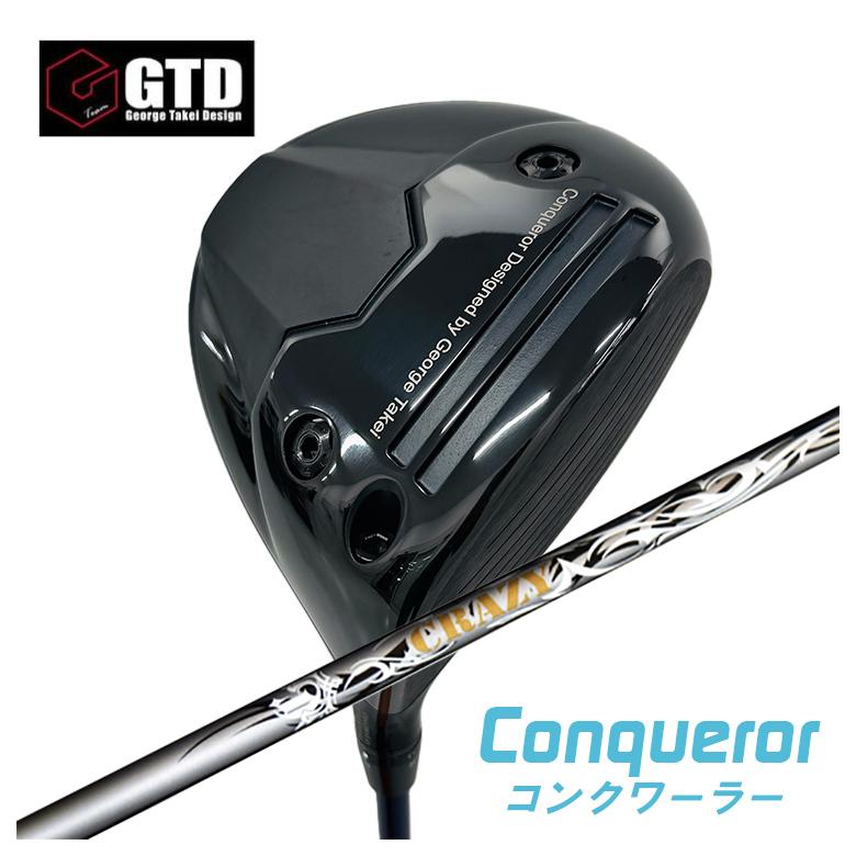 【全品ポイント5倍！4/4 20:00-4/10 1:59まで】 GTD（ジョージ武井デザイン） Conqueror コンクワーラー ドライバー クレイジー(CRAZY) エール(Aile)シャフト