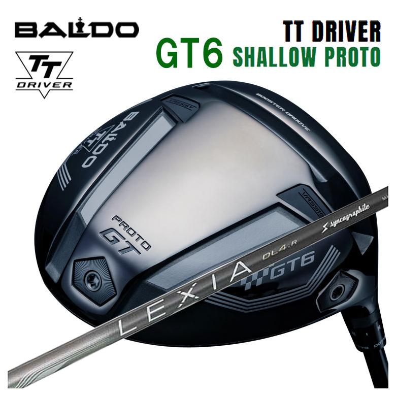 【全品ポイント5倍！4/4 20:00-4/10 1:59まで】 【カスタムクラブ】 バルド BALDO TT ドライバー GT6 SHALLOW (シャロー) PROTO シンカグラファイト レクシア LEXIA for DRIVER シャフト