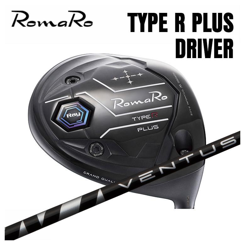 ロマロ RomaRo Ray TYPE R PLUS ドライバー 藤倉 ベンタス ブラック VENTUS BLACKシャフト