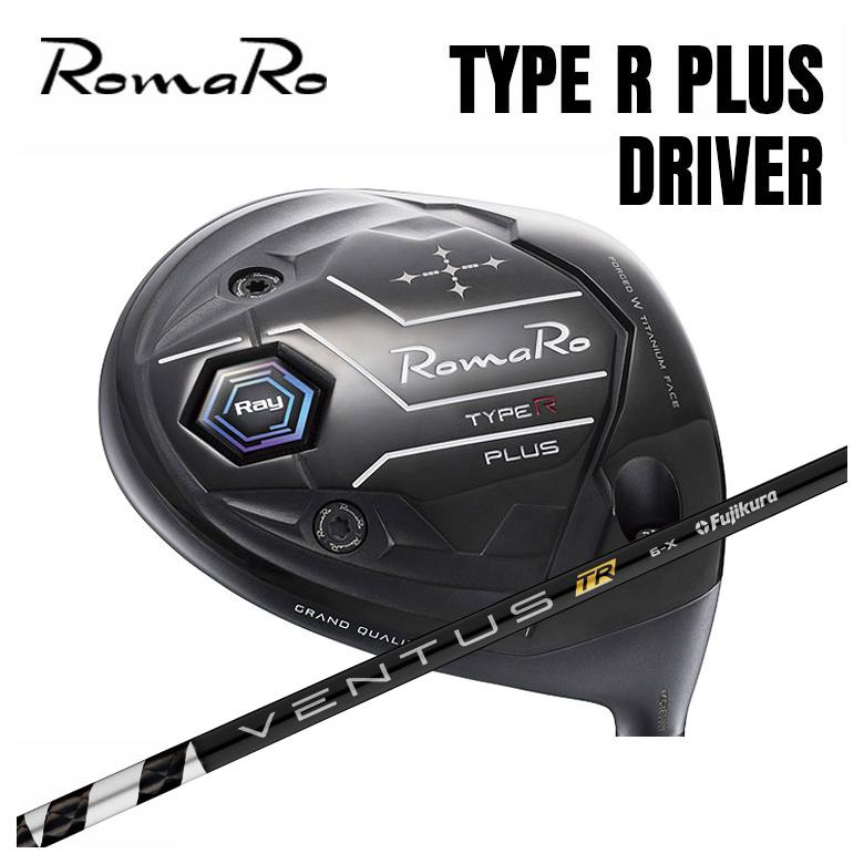 ロマロ RomaRo Ray TYPE R PLUS ドライバー 藤倉 ベンタス TR ブラック VENTUS TR BLACK シャフト