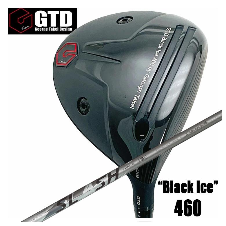 【特注カスタムクラブ】 GTD ジョージ武井デザイン GTD Black Ice 460 ドライバー シンカグラファイト LOOP SLASH 4 ループ スラッシュ フォー シャフト