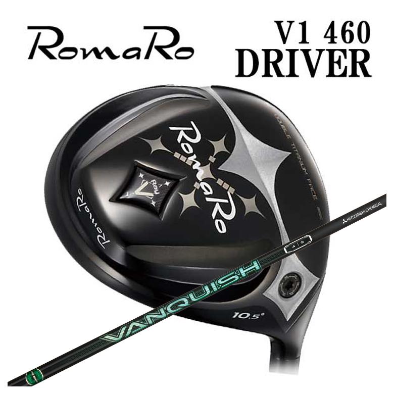 【特注カスタムクラブ】 ロマロ Romaro Ray V-V1- 460 ドライバー 三菱ケミカル VANQUISH(バンキッシュ) VV シャフト