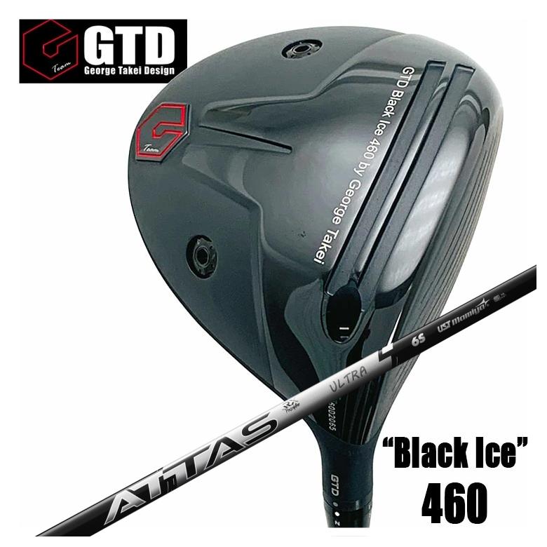 GTD ジョージ武井ひな型GTD Black Ice 460 １番ウッドUSTマミヤATTAS RX ULTRA BLACK 立て坑