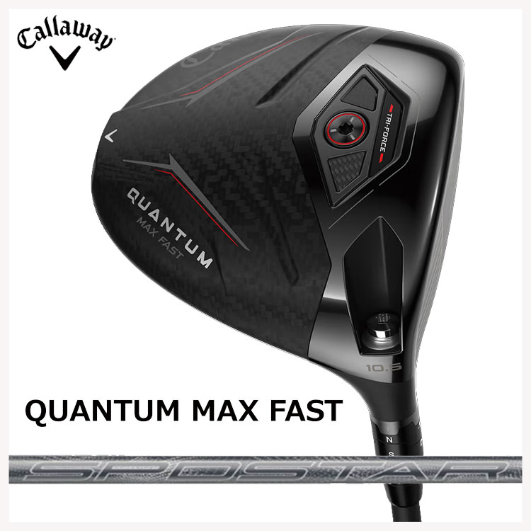 キャロウェイ クアンタム マックスファスト １番ウッドSPDSTAR 40 炭素立て坑日本置き目品Callaway QUANTUM MAX FAST１番ウッド