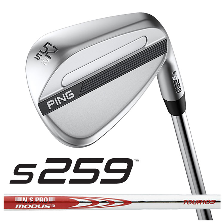 PING S259 ウェッジ クローム仕上げ N.S.PRO モーダス3 TOUR 105 スチールシャフト 日本正規品 メーカー標準スペック 【右用 右打ち】