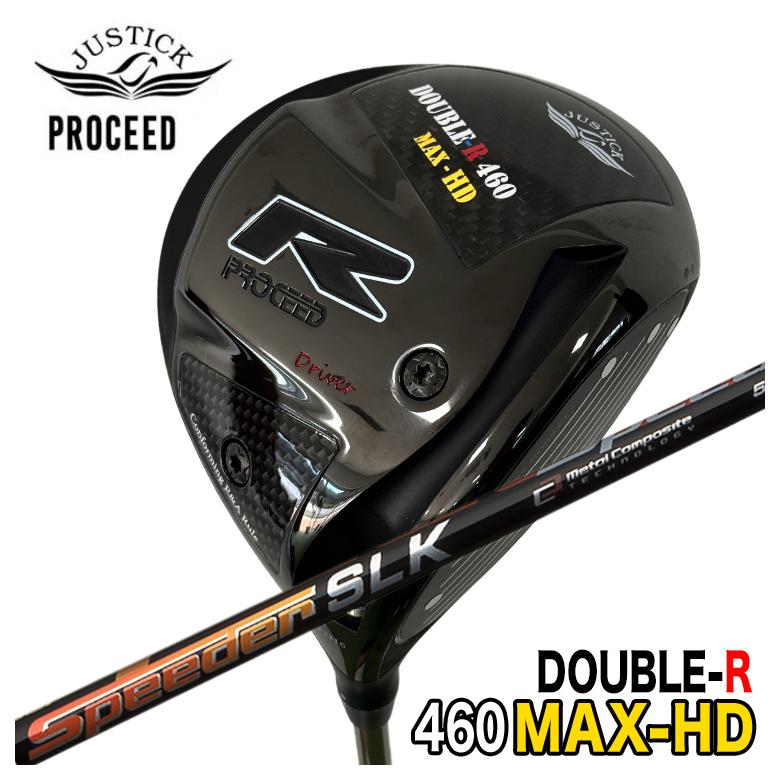 【特注カスタムクラブ】 JUSTICK ジャスティック PROCEED DOUBLE-R 460MAX-HD ドライバー 藤倉 フジクラ スピーダーSLK シャフト