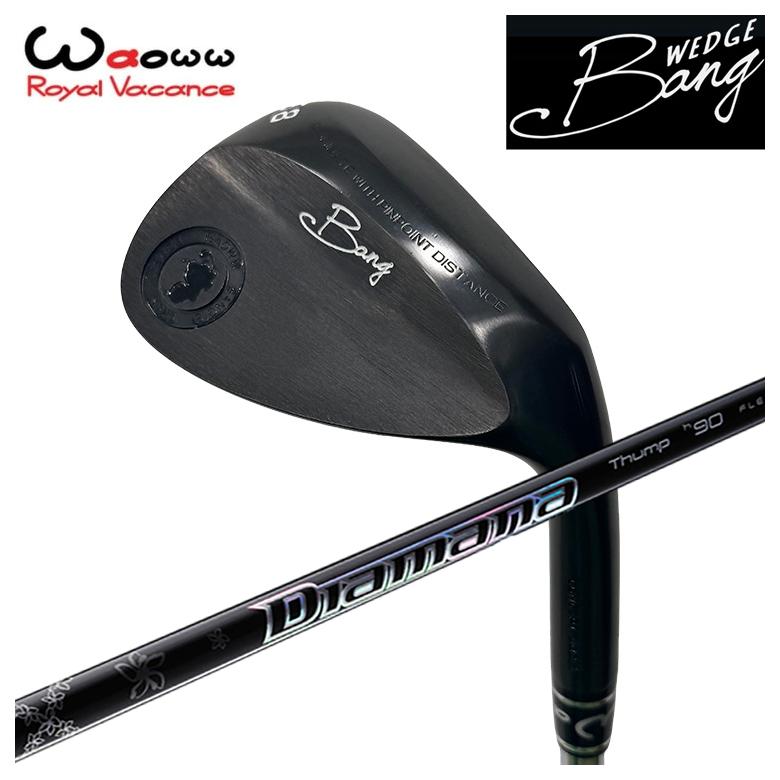 【特注】Waoww（ワオ） Bang（ヴァン）ウェッジ WG三菱ケミカル Diamana Thumpディアマナサンプ アイアン用立て坑
