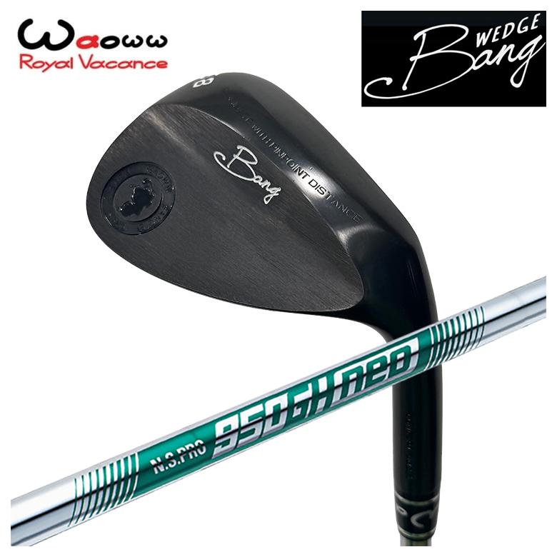 【特注】Waoww（ワオ） Bang（ヴァン）ウェッジ WGN.S.PRO NS950GH NEO 立て坑