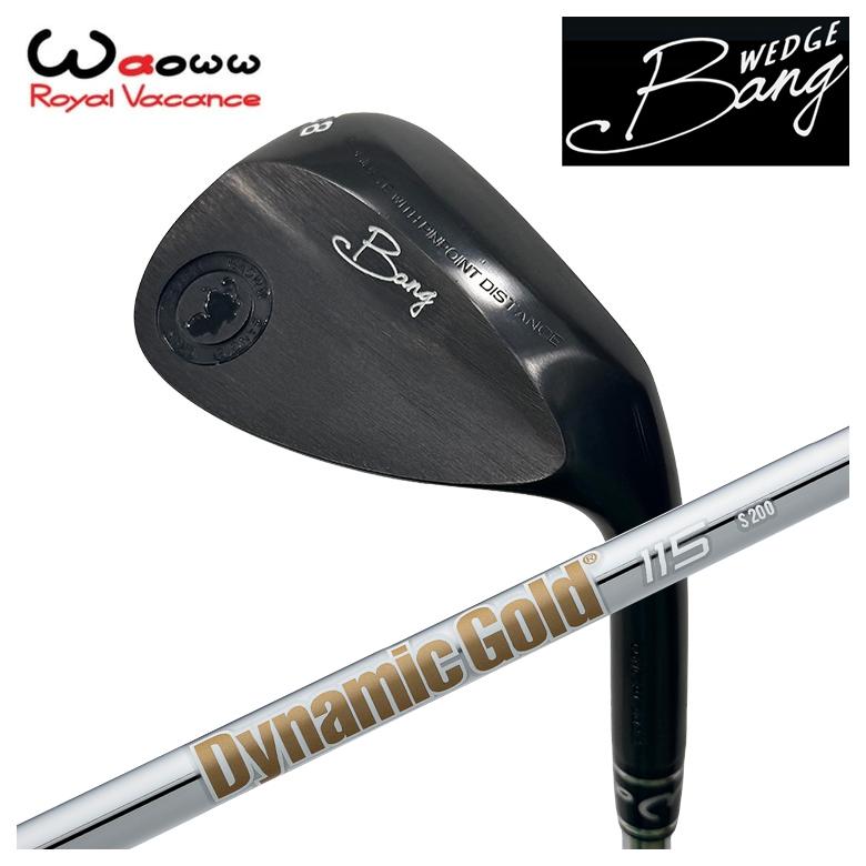 【特注】Waoww（ワオ） Bang（ヴァン）ウェッジ WGトゥルーテンパー ダイナミックゴールド115 WG用矢がら