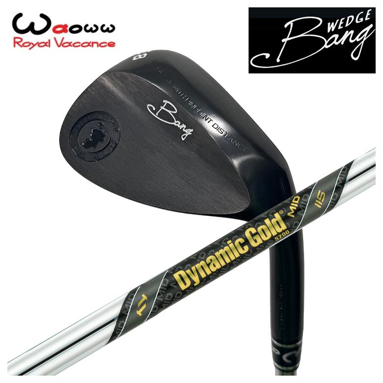 【特注】Waoww（ワオ） Bang（ヴァン）ウェッジ WGトゥルーテンパー ダイナミックゴールドMID 115 矢がら