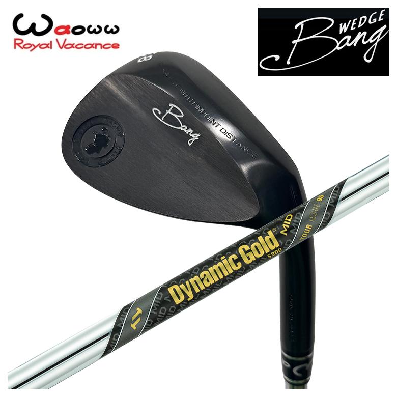 【特注】Waoww（ワオ） Bang（ヴァン）ウェッジ WGトゥルーテンパー ダイナミックゴールドMID 95 ツアーイシュー 矢がら