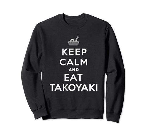 平静を保ちたこ焼きを食べる(KeepCalmandEatTakoyaki)トレーナー